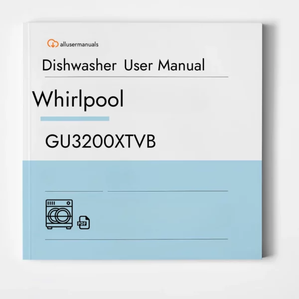 Whirlpool Dishwasher GU3200XTVB User Manual