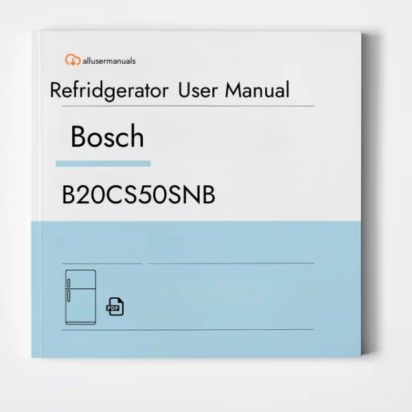 Bosch Refrigerator B20CS50SNB User Manual
